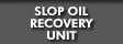 Slop Oil Recovery